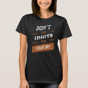 T-shirt Donu2019t Laissez Idiots ruiner votre Jour 26
