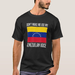 T-shirt Donu2019t Me Faire Utiliser Ma Voix Vénézuélienne