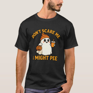 T-shirt Donu2019t Scare Me I Might Pee Cute Ghost Funny Ha