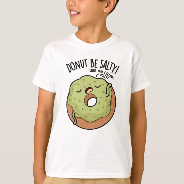 T-shirt Donut Be Salty Drôle Donut Pun (Devant)