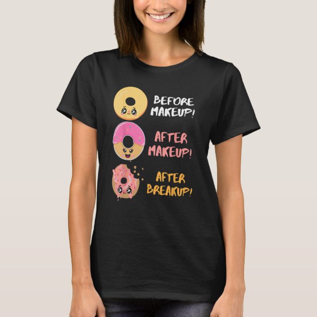 T-shirt Donut Before After Makeup Breakup Sarcasm Doughnut (Devant)