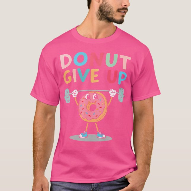 T-shirt Donut de bodybuilder drôle Ne pas abandonner la mu (Devant)