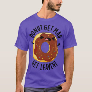 T-shirt Donut Get Mad Get Leaven Drôle Donut Pun 1