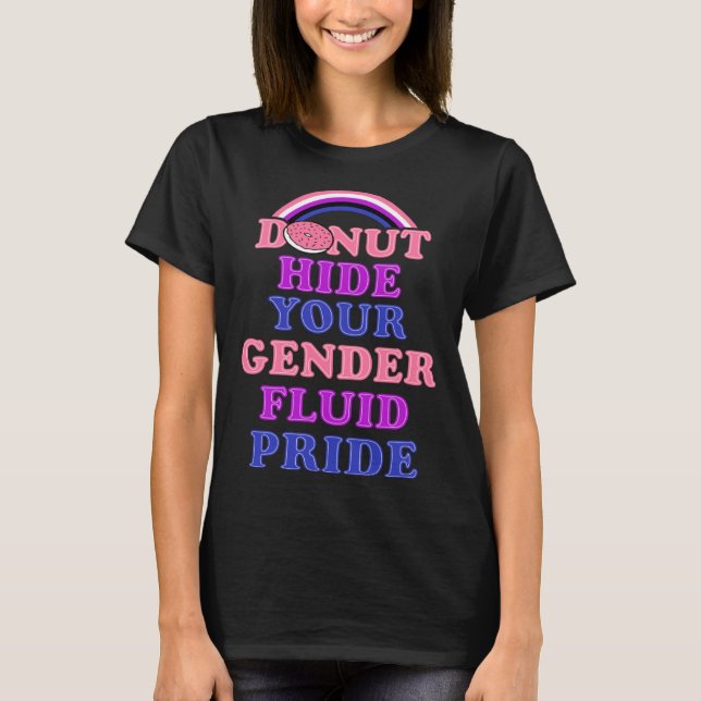 T-shirt Donut Hide Your Genderfluid Pride Genderqueer Aest (Devant)