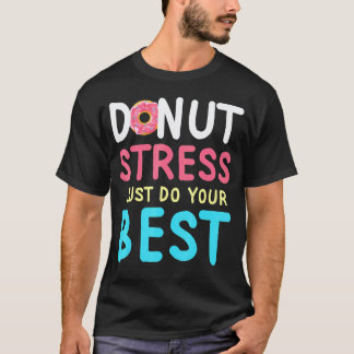 T-shirt Donut humoristique Stress Enseignant Journee de te