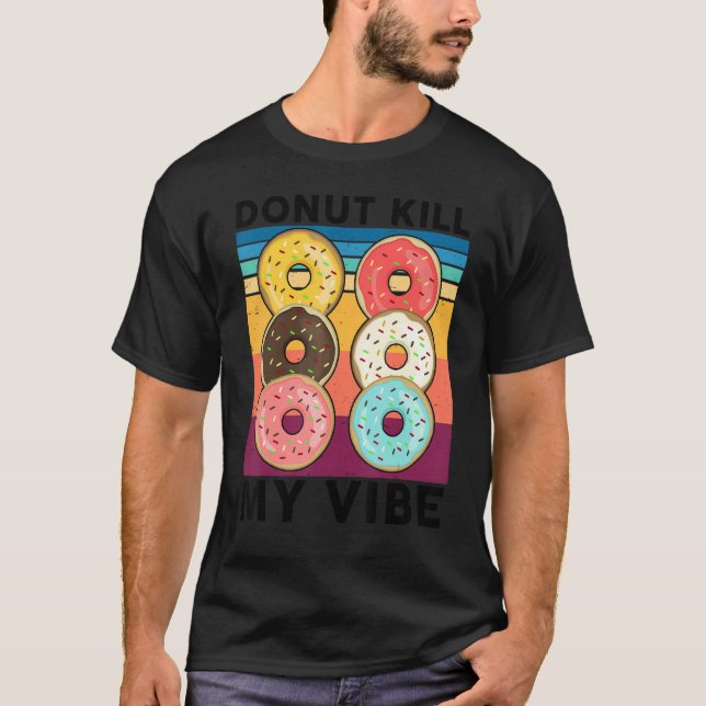 T-shirt Donut Kill My Vibe Sweet Snack Doughnut (Devant)