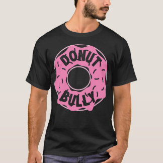 T-shirt Donut Ne Pas Don'T Intimider Anti-Harcèlement Gent