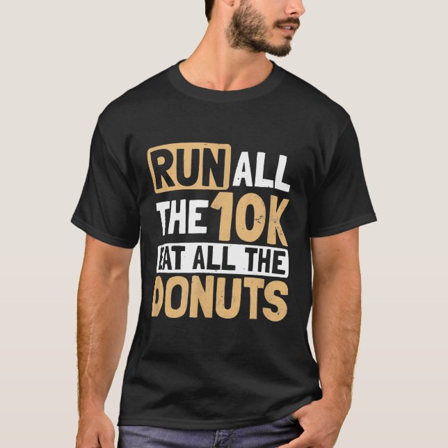 T-shirt Donut Running Design Exécutez Tous Les Cadeaux 10k (Devant)