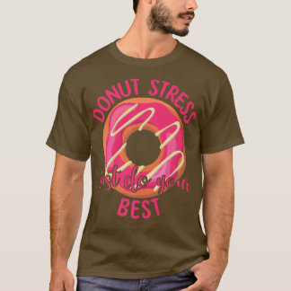 T-shirt Donut Stress Faites juste vos meilleurs enseignant