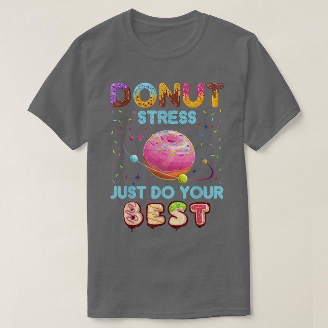 T-shirt Donut Stress Just Do Your Best Teacher Testing Day (Design devant)