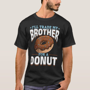T-shirt Donut Sweet Food Je Vais Échanger Mon Frère Pour U