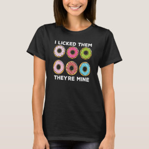 T-shirt Donuts Je les ai léchés Ils sont à moi Citation