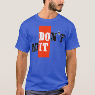 T-shirt Donx27t démissionner de motivation 1