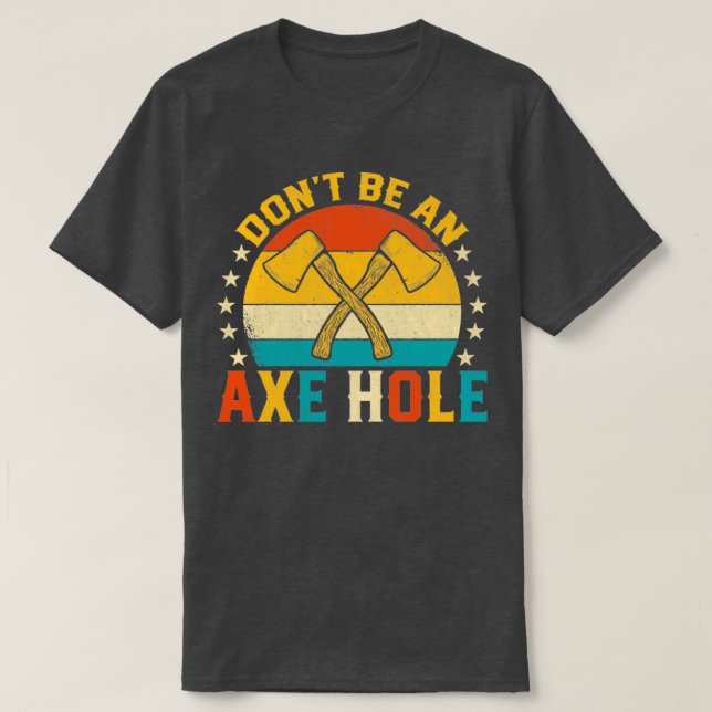 T-shirt Donx27t Être un trou Ax Funny Retro Sunset Ax Thro (Design devant)