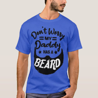 T-shirt Donx27t Inquiète Mon Papa A Une Barbe
