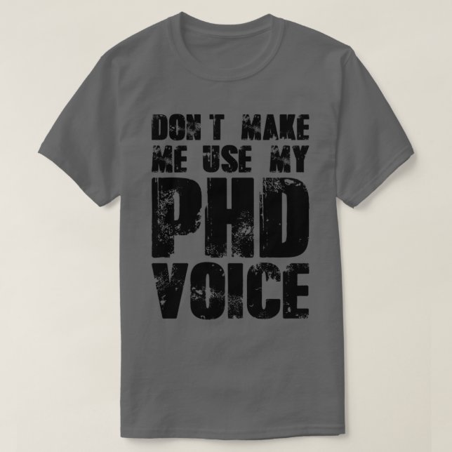 T-shirt Donx27t Me Faire Utiliser Ma Voix PHD 16 (Design devant)