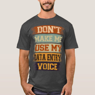 T-shirt donx27t me permet d'utiliser ma voix d'entrée de d