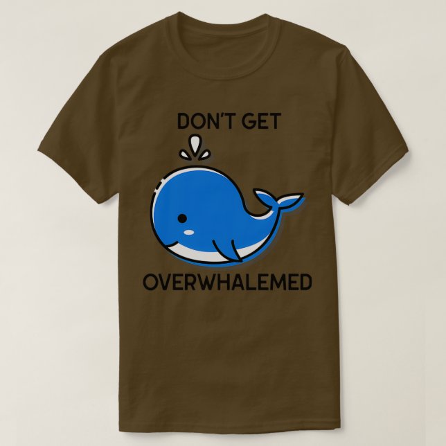T-shirt Donx27t Obtenez un jeu de baleine amusant surbalan (Design devant)