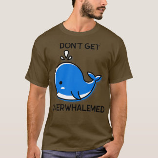 T-shirt Donx27t Obtenez un jeu de baleine amusant surbalan