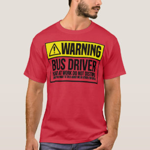 T-shirt donx27t perturber le pilote de bus