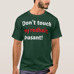 T-shirt Donx27t toucher mes cheveux rouges Paysan