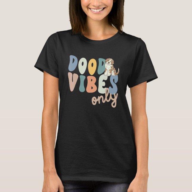 T-shirt Dood Vibes Only Red Merle Aussiedoodle Doodle Mama (Devant)
