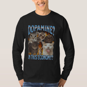 T-shirt Dopamine Dans Cette Économie Drôle Chat Mème Bootl