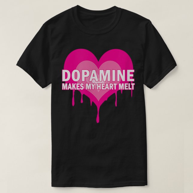 T-shirt Dopamine Makes My Heart Melt - Serotonin ADHD Happ (Design devant)