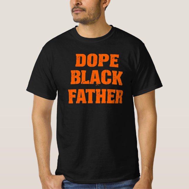 T-shirt Dope Black Père - Déclaration audacieuse Fête du P (Devant)