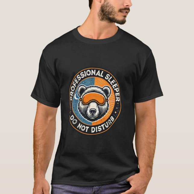 T-shirt Dormeuse professionnelle Ne pas déranger Ours drôl (Devant)
