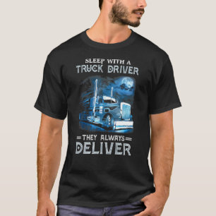 T-shirt Dormez Avec Un Chauffeur De Camion Ils Livrent Tou