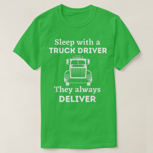 T-shirt Dormez Avec Un Chauffeur De Camion Ils Livrent Tou (Design devant)