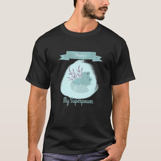 T-shirt Dormir, C'Est Mon Sommeil De Superpuissance (Devant)