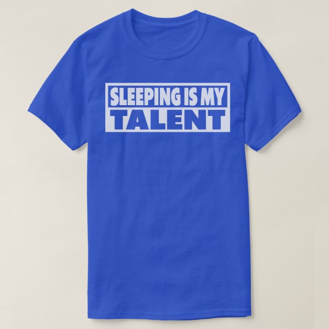 T-shirt Dormir, C'Est Mon Talent Drôle À Dire (Design devant)