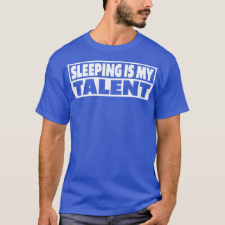 T-shirt Dormir, C'Est Mon Talent Drôle À Dire