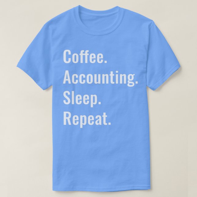 T-shirt Dormir de la comptabilité du café Répéter (Design devant)