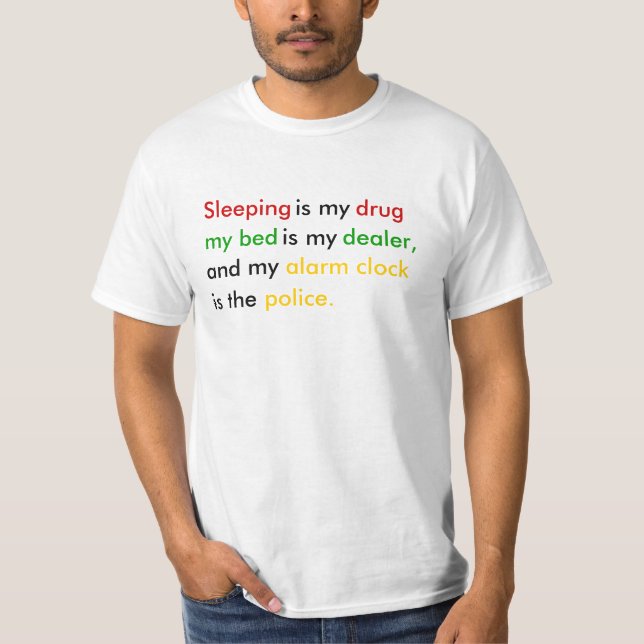 T-shirt dormir est ma drogue, mon lit est le dealer et (Devant)
