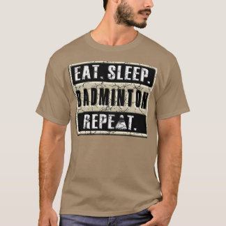 T-SHIRT DORMIR LE BADMINTON RÉPÉTER T 46