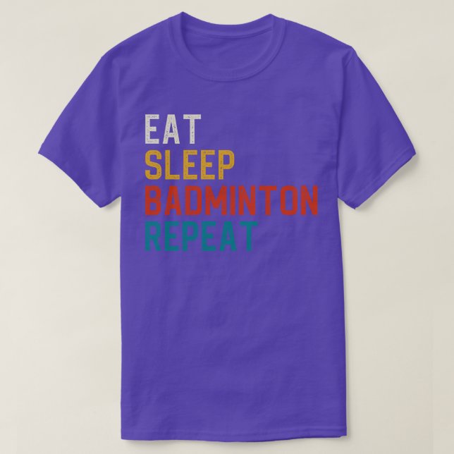 T-shirt Dormir Manger Badminton Répéter 1 (Design devant)
