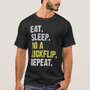 T-shirt Dormir Manger Faire Un Kickflip Répéter Funny Skat