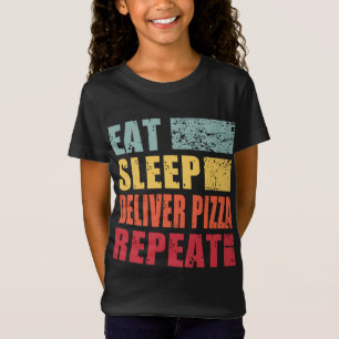 T-Shirt Dormir Manger Livrer de la nourriture Pizza Répéte