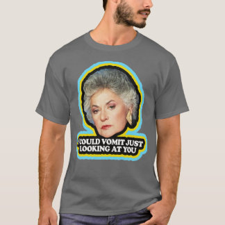 T-shirt Dorothy Zbornak Dit Que Je Pouvais Vomit Juste En