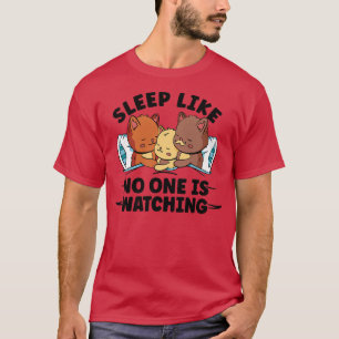 T-shirt Dors Comme Personne Ne Regarde Le Chatte Lazy Slee