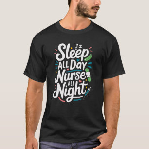 T-shirt Dors Toute La Journée Infirmière Toute La Nuit