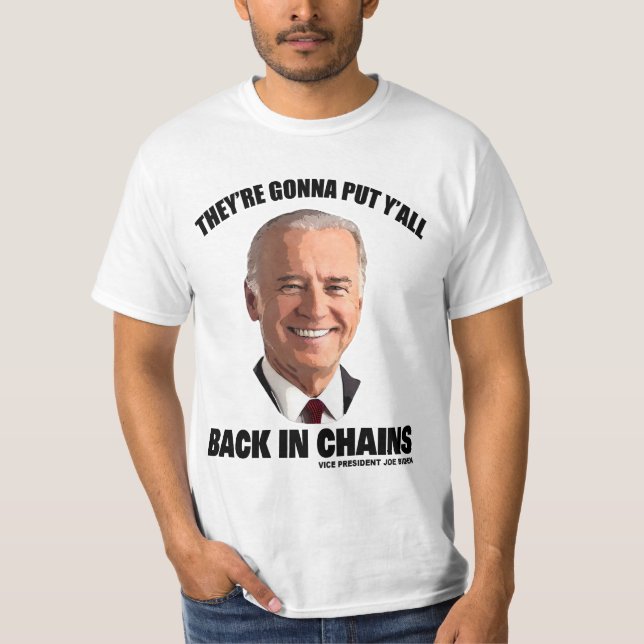 T-shirt Dos de Joe Biden dans la remarque de chaînes (Devant)