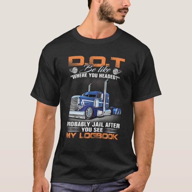 T-shirt DOT Où Vous Êtes Allé Probablement Emprisonner Apr (Devant)