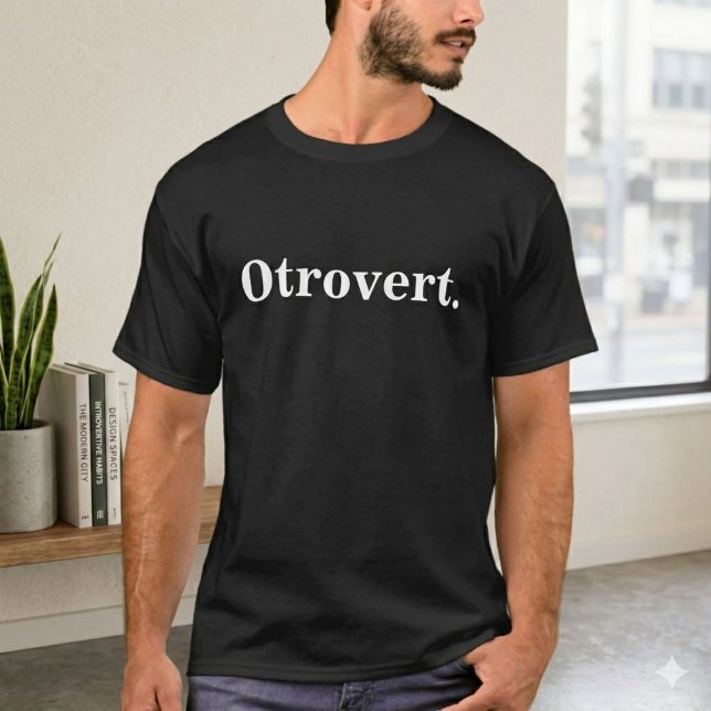 T-shirt d'otrovert (mi-introverti, mi-extraverti) (Celebrate your personality type with this funny, modern typography Otrovert t-shirt.)