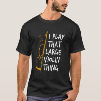T-shirt Double Bass I Play T Large Violin Thing Contrabass