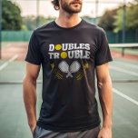 T-shirt Doubles problèmes tournoi partenaire de basket<br><div class="desc">Lorsque vous entrez sur la cour,  que ce soit dans des tournois de femmes,  de hommes ou de doubles mixtes,  faites savoir à vos adversaires que vous êtes là en équipe.</div>