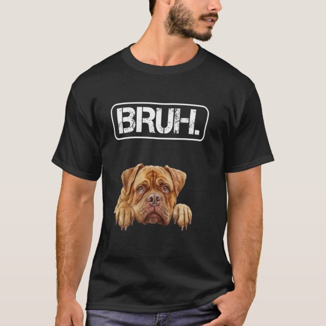T-shirt Douge de Bordeaux Bruh Funny Chien Lover (Devant)